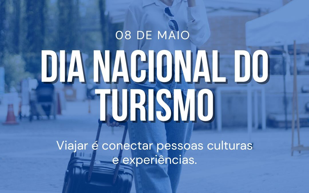 8 de Maio – Dia Nacional do Turismo